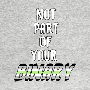 Not Part Of Your Binary T-Shirt